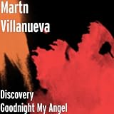 Martn Villanueva Discovery Goodnight My Angel