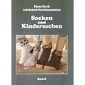Socken und Kindersachen: Arbeitsbuch Maschinenstricken Band 2