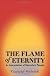 The Flame of Eternity: An Interpretation of Nietzsche's Thought