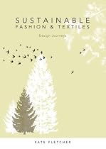 Sustainable Fashion and Textiles: Design Journeys