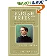 Parish Priest: Father Michael McGivney and American Catholicism by  Douglas Brinkley and Julie Fenster