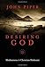 Desiring God, 25th Anniversary Reference Edition: Meditations of a Christian Hedonist