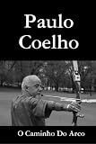 O Caminho Do Arco (Portuguese Edition)