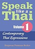 Speak Like A Thai Volume 1 - Contemporary Thai Expressions (Speak Like a Thai)