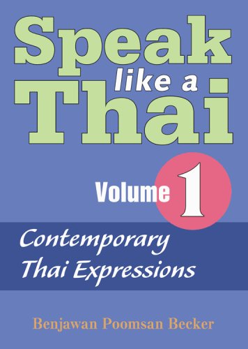 Speak Like A Thai Volume 1 - Contemporary Thai Expressions (Speak Like a Thai)