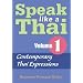 Speak Like A Thai Volume 1 - Contemporary Thai Expressions