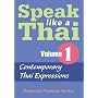 Speak Like A Thai Volume 1 - Contemporary Thai Expressions (Speak Like a Thai) (Speak Like a Thai)