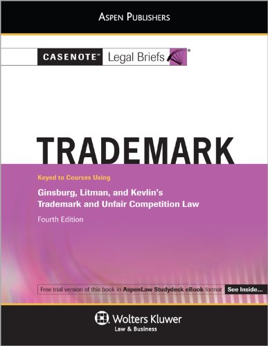 casenote legal briefs trademark keyed to ginsberg fourth edition