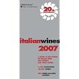 Italian Wines 2007: A Guide to the World of Italian Wine for Experts and Wine Lovers (Italian Wines)