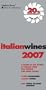 Italian Wines 2007: A Guide to the World of Italian Wine for Experts and Wine Lovers