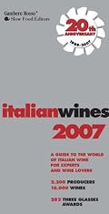 Italian Wines 2007: A Guide to the World of Italian Wine for Experts and Wine Lovers (Italian Wines)