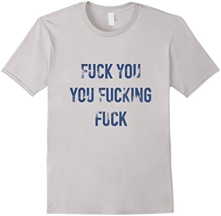 Men's Fuck You You Fucking Fuck Angry Shirt Medium Silver
