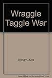 Wraggle taggle war