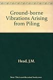 Ground-borne vibrations arising from piling