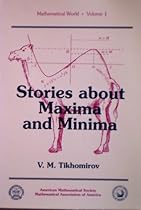 Stories About Maxima and Minima (Mathematical World/Volume 1) Stories About Maxima and Minima (Mathematical World/Volume 1)