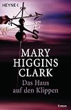 Das Haus auf den Klippen: Roman - Mary Higgins Clark