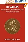 Brahms: Biographical, Documentary and...