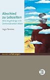 Abschied zu Lebzeiten: Wie Angeh&ouml;rige mit Demenzkranken leben - Inga T&ouml;nnies