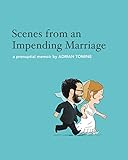 Scenes from an impending marriage : a prenuptial memoir