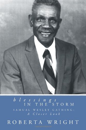 Blessings In The Storm: Samuel Wesley Gathing: A Closer Look