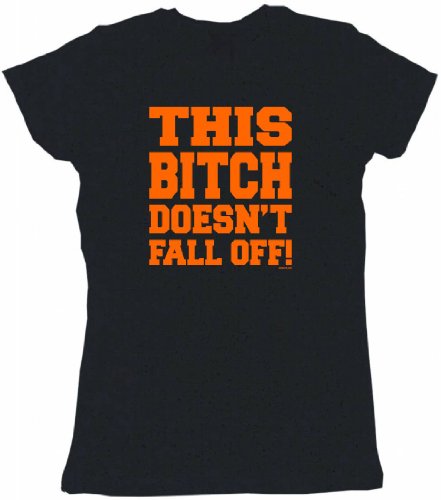 This Bitch Doesn't Fall Off Women's Tee Shirt