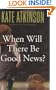 When Will There Be Good News?: A Novel