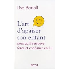 L'Art d'apaiser son enfant. Pour qu'il retrouve force et confiance en lui