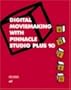 Digital Moviemaking with Pinnacle Studio+ 10