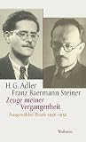 Zeuge meiner Vergangenheit: Ausgew�hlte Briefe 1936-1952