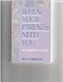 When Your Parents Need You: A Caregiver's Guide