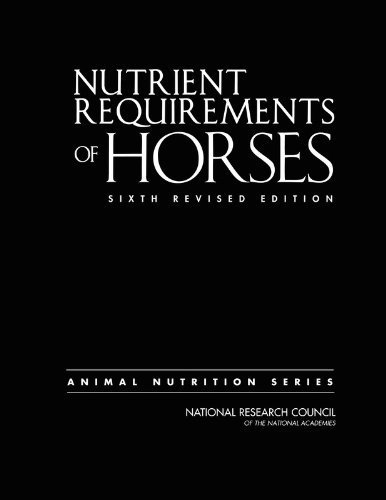 Nutrient Requirements of Horses:: Sixth Revised Edition (Animal Nutrition Series) by Committee on Nutrient Requirements of Horses, Board on Agric (2007) Hardcover