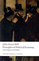 Principles of Political Economy and Chapters on Socialism (Oxford World's Classics)