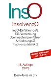 Produkt-Bild: Insolvenzordnung: mit Einf&uuml;hrungsgesetz VO (EG) 1346/2000 &uuml;ber Insolvenzverfahren, Insolvenzrechtlicher Verg&uuml;tungsverordnung, Insolvenzstatistikgesetz ... 2012 (Redaktionsschluss: 1. Februar 2012)