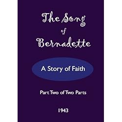 The Song of Bernadette - Part Two