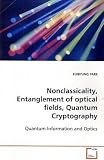 Noncalssicality, Entanglement of optical fields, Quantum Cryptography: Quantum Infomation and Optics