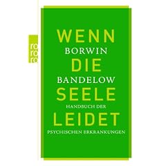 Wenn die Seele leidet: Handbuch der psychischen Erkrankungen