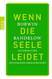 Wenn die Seele leidet: Handbuch der psychischen Erkrankungen