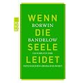 Wenn die Seele leidet: Handbuch der psychischen Erkrankungen