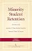 Minority Student Retention The Best of the Journal of College Student Retention: Research, Theory & Practice