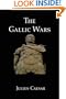 The Gallic Wars: Julius Caesar's Account of the Roman Conquest of Gaul