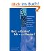 Gott im Gehirn? Ich - eine Illusion?: Neurobiologie, religi�ses Erleben und Menschenbild aus christlicher Sicht
