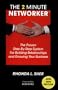 The 2 Minute Networker: The Proven Step-By-Step System for Building Relationships and Growing Your Business
