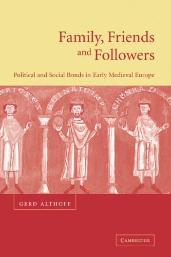 Family - Friends and Followers: Political and Social Bonds in Early Medieval Europe (Cambridge Medieval Textbooks)
