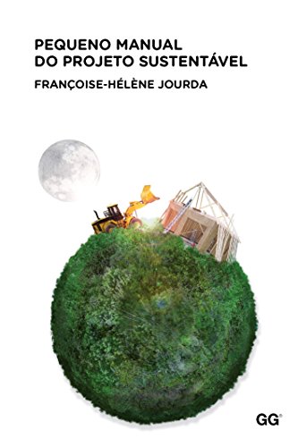 Pequeno manual do projeto sustentável (Portuguese Edition)