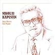 Kapustin: Jazz Piano Pieces