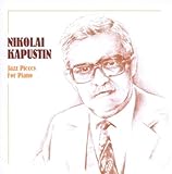 Kapustin: Jazz Piano Pieces