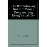 the revolutionary guide to win32 programming using visual c 