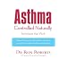 Asthma Controlled Naturally: Techniques that Work