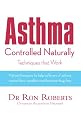 Asthma Controlled Naturally: Techniques that Work