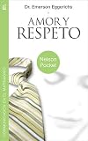 Amor y Respeto (Nelson Pocket: Comunicacion en el Matrimonio) (Spanish Edition)